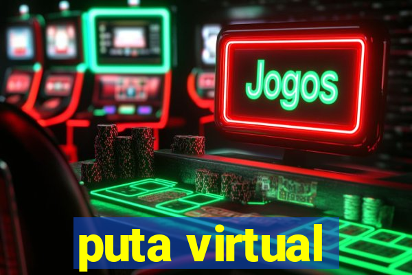 puta virtual